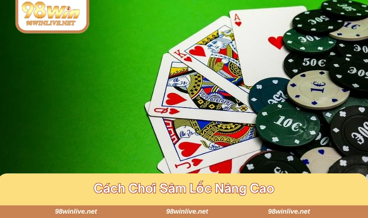 Cách Chơi Sâm Lốc Luật Chơi Và Chiến Thuật Hiệu Quả 375 Nâng cao cách chơi để tăng tỷ lệ thắng