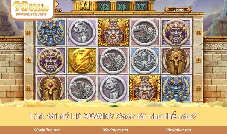 Cách tải Nổ Hũ 98WIN cũng rất dễ dàng