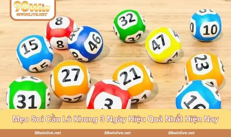 Soi Cầu Lô Khung 3 Ngày - Bí Quyết Cho Người Muốn Ăn Chắc 367 Bỏ túi mẹo soi cầu hay đem lại lợi ích giá trị