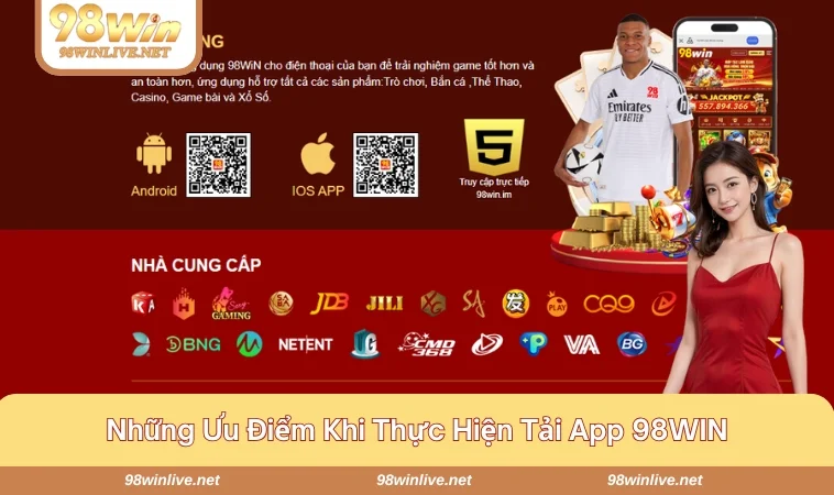Tải app 98WIN sẽ mang đến cho người dùng những giây phút thư giãn